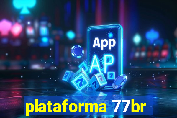 plataforma 77br