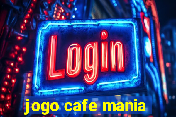 jogo cafe mania