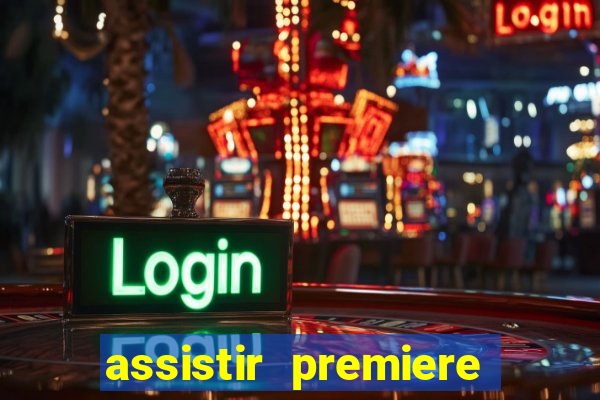 assistir premiere ao vivo gratis flamengo