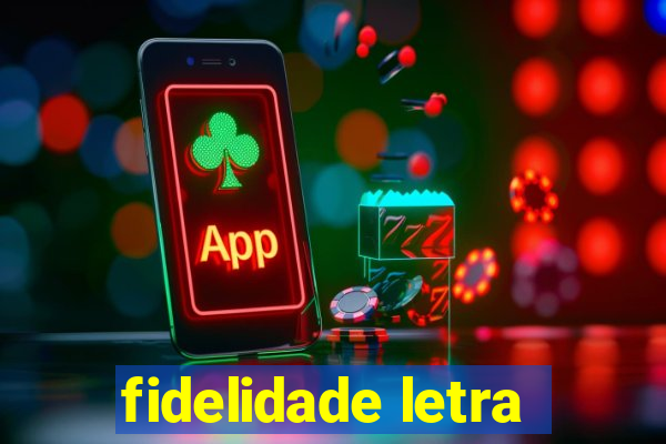 fidelidade letra