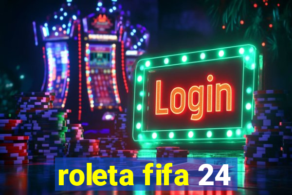 roleta fifa 24