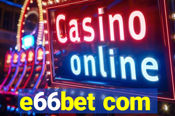 e66bet com