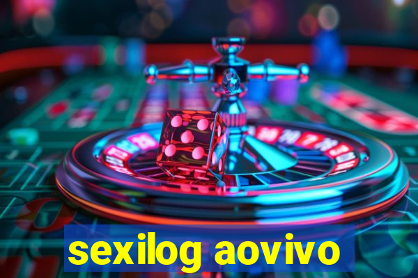 sexilog aovivo
