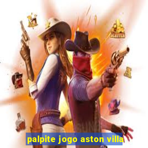 palpite jogo aston villa