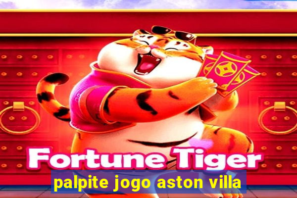 palpite jogo aston villa
