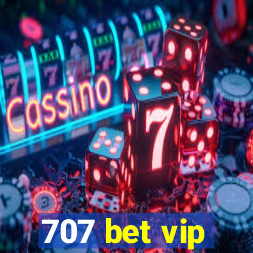 707 bet vip