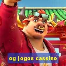 og jogos cassino