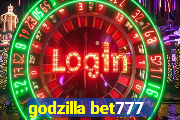 godzilla bet777