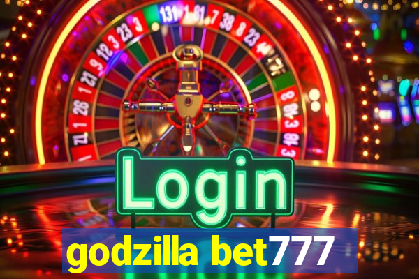 godzilla bet777