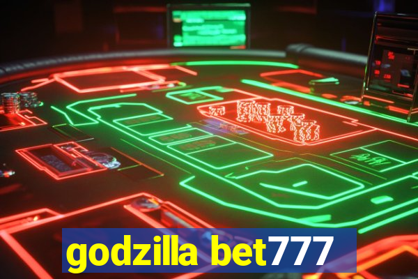 godzilla bet777