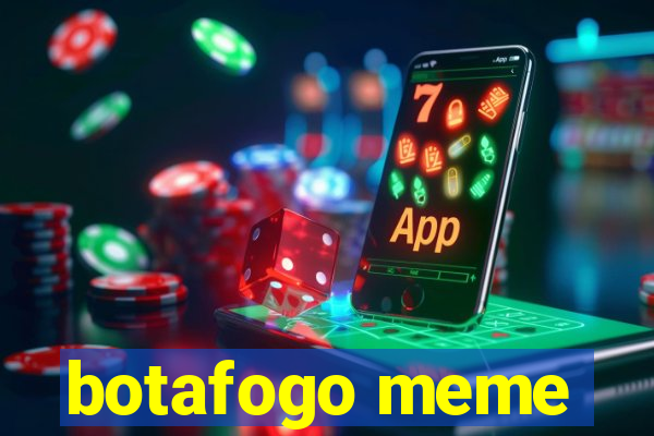 botafogo meme