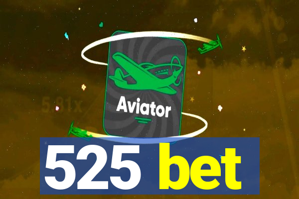 525 bet