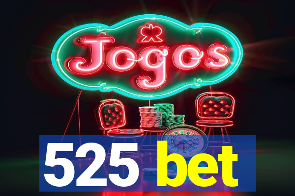 525 bet