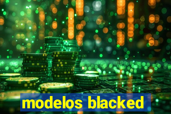 modelos blacked