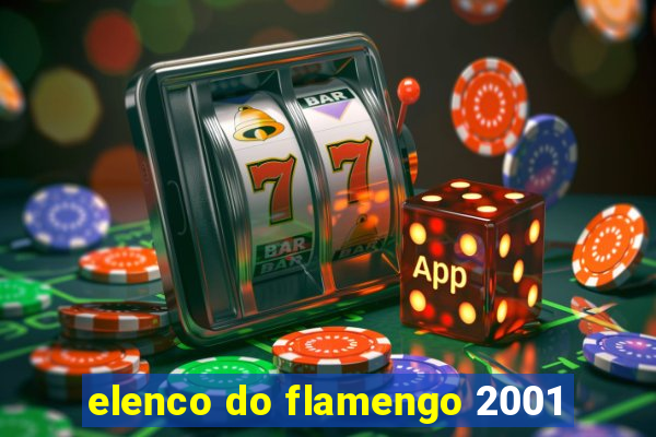 elenco do flamengo 2001