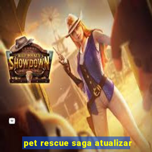 pet rescue saga atualizar