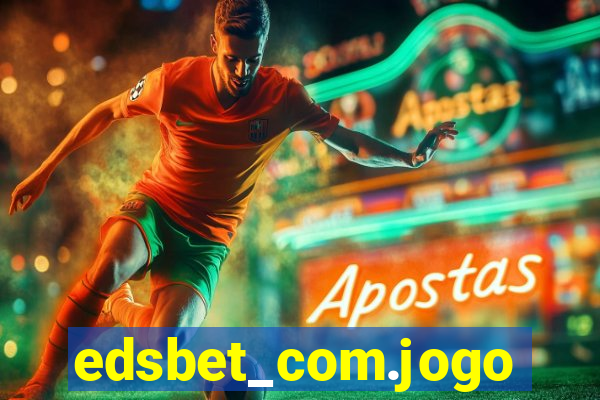 edsbet_com.jogos.app