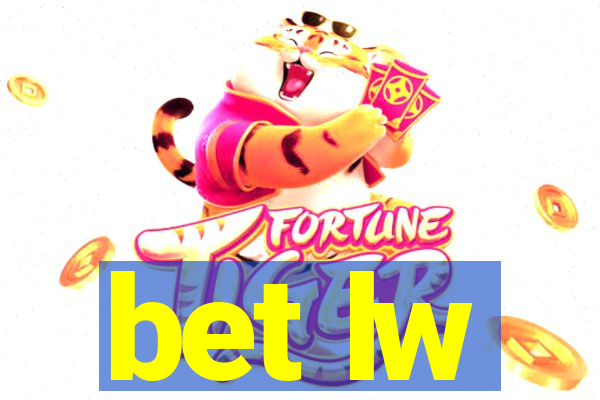 bet lw