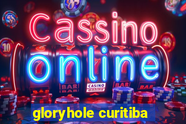 gloryhole curitiba