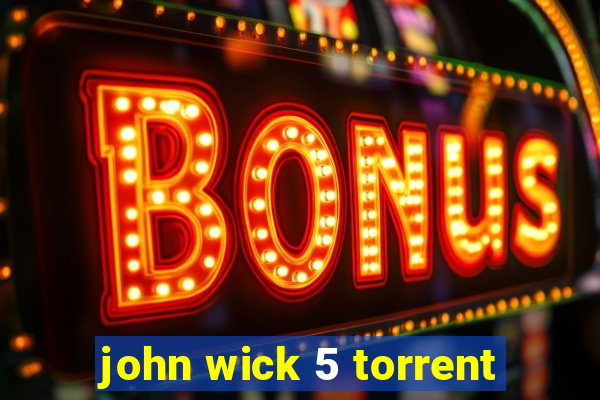 john wick 5 torrent