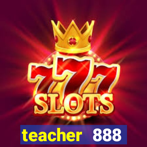 teacher 888 plataforma login