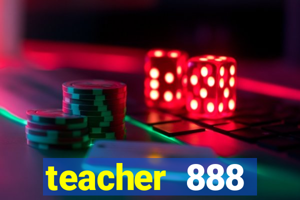teacher 888 plataforma login