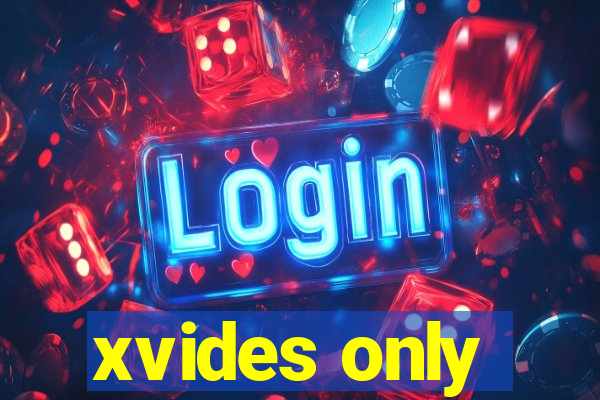 xvides only