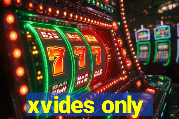 xvides only