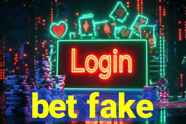 bet fake