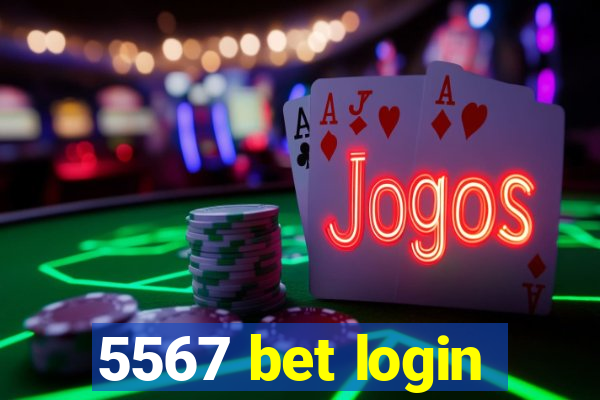 5567 bet login