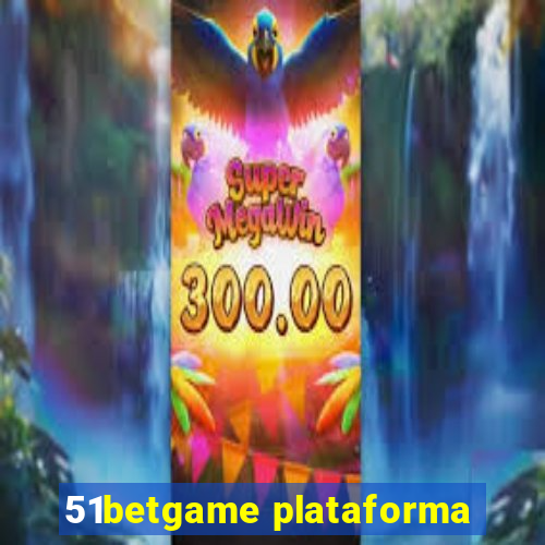51betgame plataforma