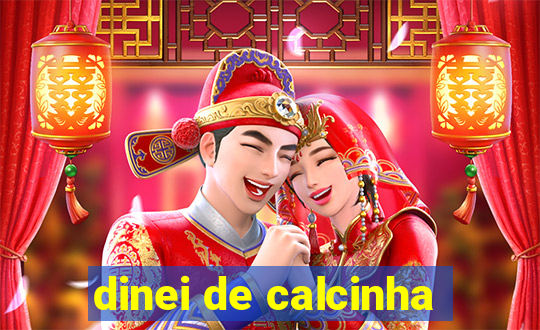 dinei de calcinha