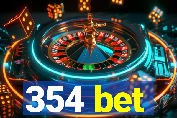 354 bet