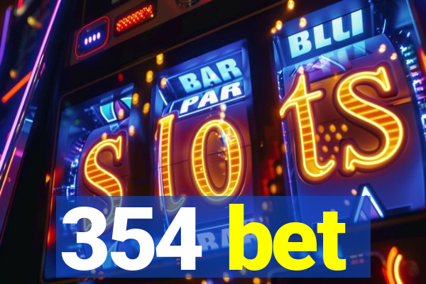 354 bet