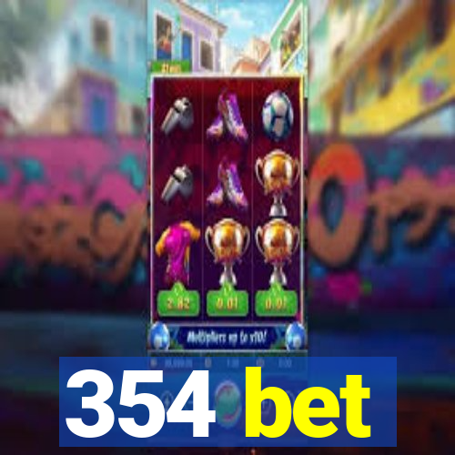 354 bet