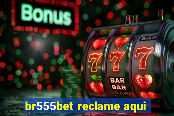 br555bet reclame aqui