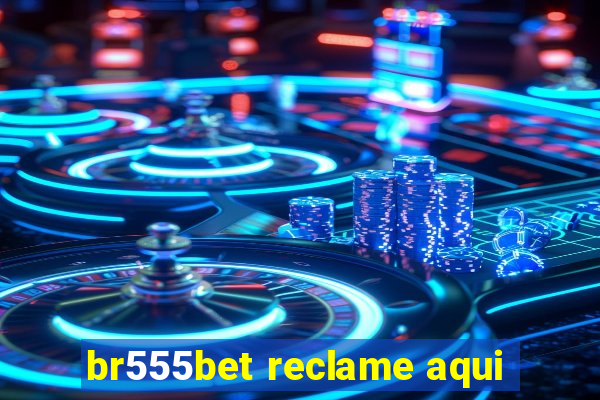 br555bet reclame aqui