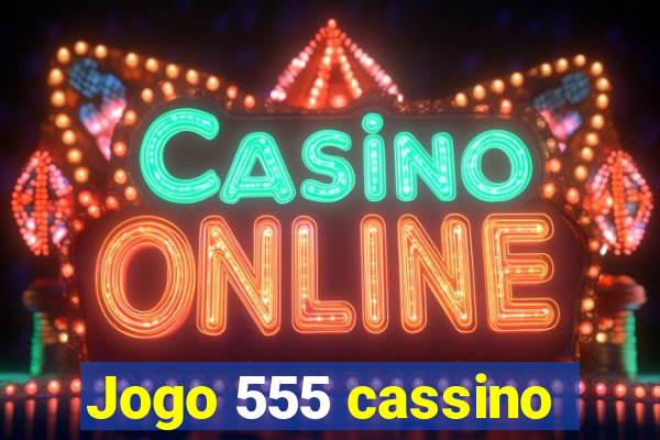 Jogo 555 cassino