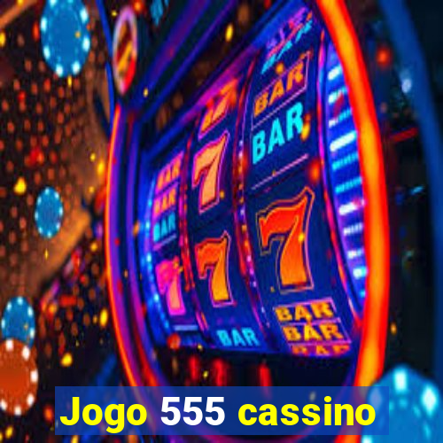 Jogo 555 cassino