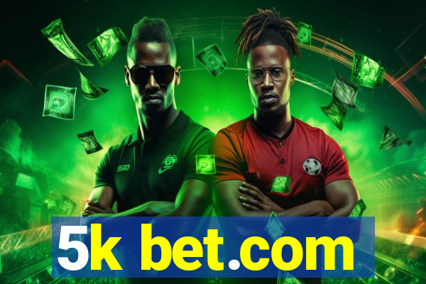 5k bet.com