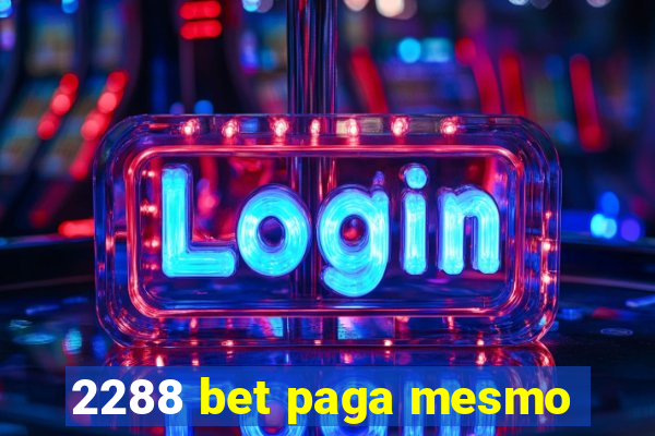 2288 bet paga mesmo