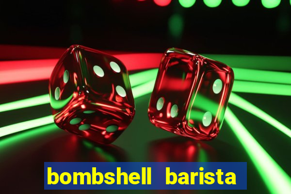 bombshell barista tail blazer