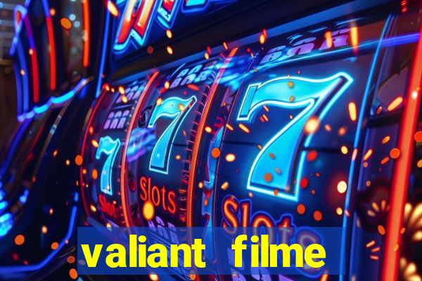 valiant filme completo dublado