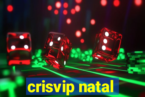 crisvip natal