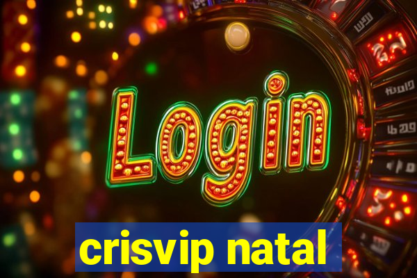 crisvip natal