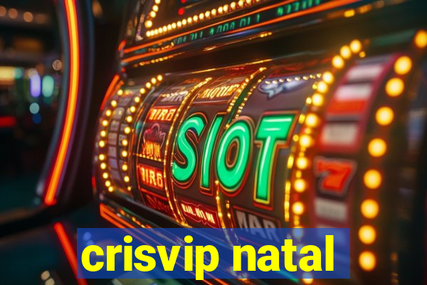 crisvip natal