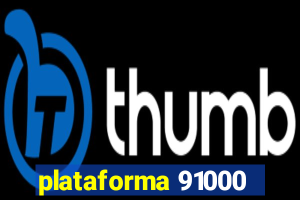 plataforma 91000