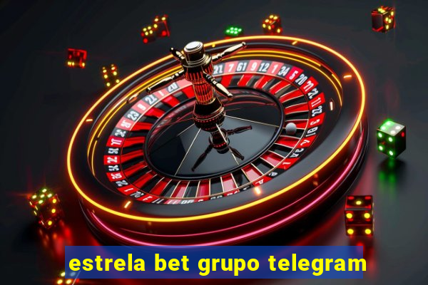 estrela bet grupo telegram