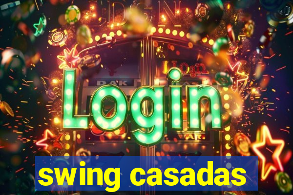 swing casadas