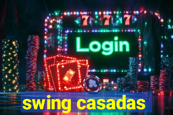 swing casadas